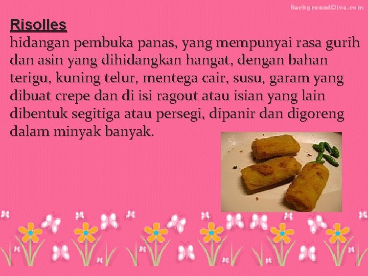 Risolles hidangan pembuka panas, yang mempunyai rasa gurih dan asin yang dihidangkan hangat, dengan