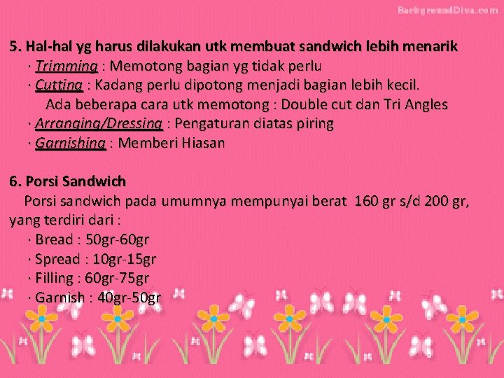 5. Hal-hal yg harus dilakukan utk membuat sandwich lebih menarik · Trimming : Memotong