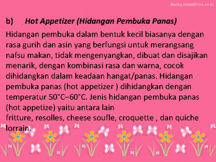 b) Hot Appetizer (Hidangan Pembuka Panas) Hidangan pembuka dalam bentuk kecil biasanya dengan rasa