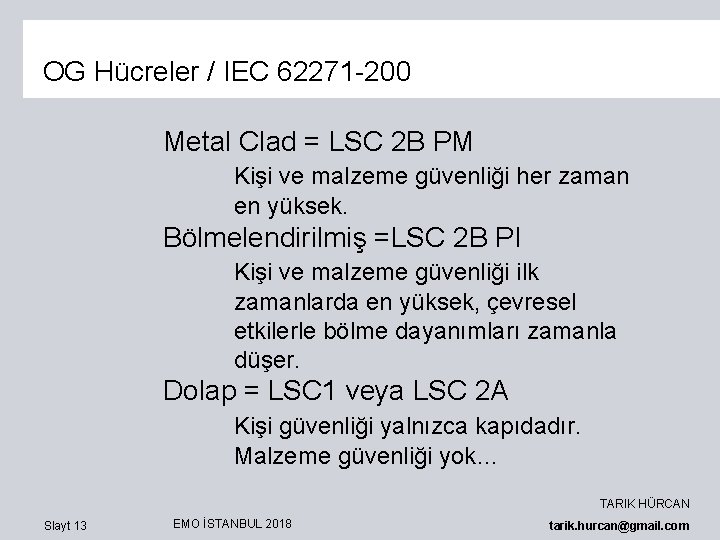 OG Hücreler / IEC 62271 -200 Metal Clad = LSC 2 B PM Kişi