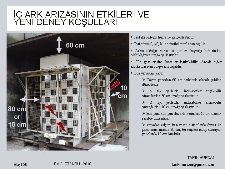 İÇ ARK ARIZASININ ETKİLERİ VE YENİ DENEY KOŞULLARI § Test iki birleşik hücre ile