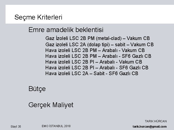 Seçme Kriterleri Emre amadelik beklentisi Gaz İzoleli LSC 2 B PM (metal-clad) – Vakum