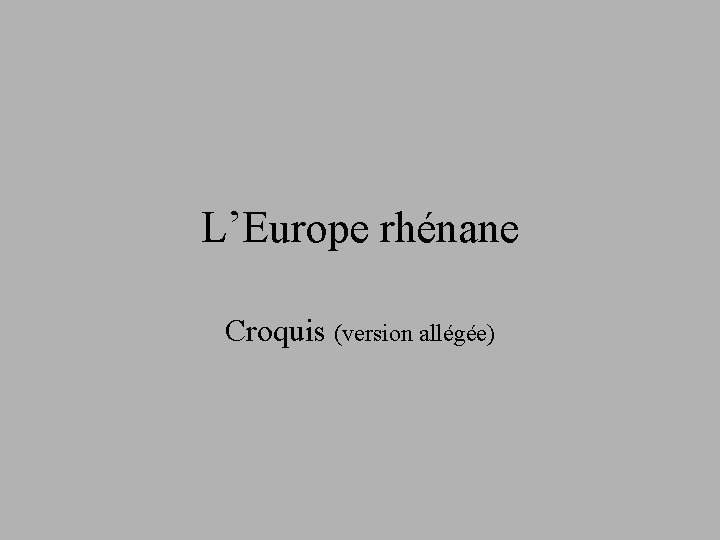 L’Europe rhénane Croquis (version allégée) 