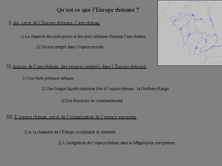 Qu’est ce que l’Europe rhénane ? I) Au cœur de l’Europe rhénane, l’axe rhénan