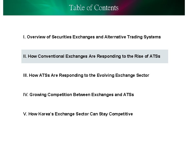 Table of Contents I. Overview of Securities Exchanges and Alternative Trading Systems II. How