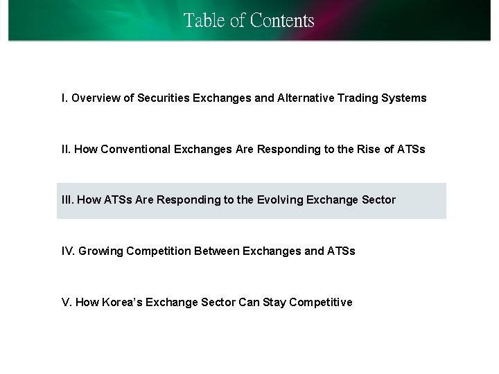 Table of Contents I. Overview of Securities Exchanges and Alternative Trading Systems II. How