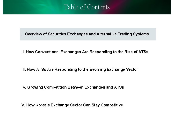 Table of Contents I. Overview of Securities Exchanges and Alternative Trading Systems II. How