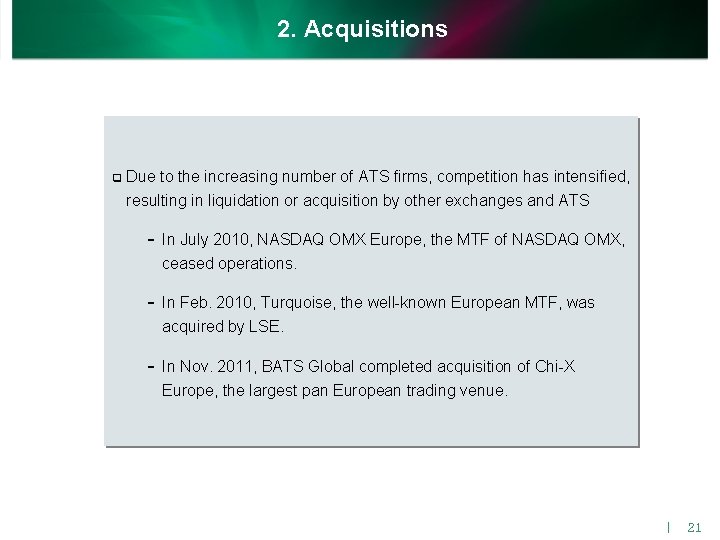 2. Acquisitions q Due to the increasing number of ATS firms, competition has intensified,