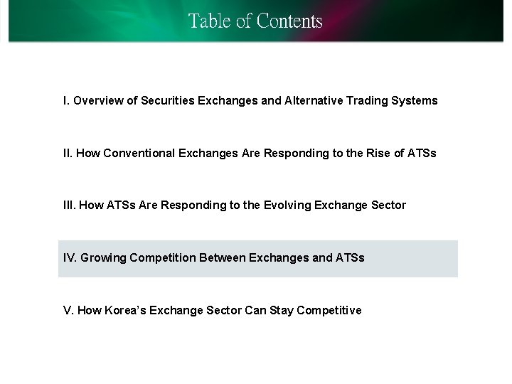 Table of Contents I. Overview of Securities Exchanges and Alternative Trading Systems II. How