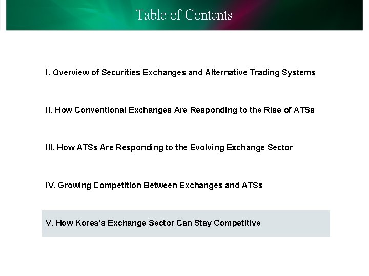 Table of Contents I. Overview of Securities Exchanges and Alternative Trading Systems II. How