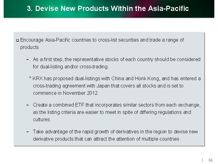 3. Devise New Products Within the Asia-Pacific q Encourage Asia-Pacific countries to cross-list securities