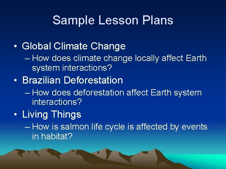 Sample Lesson Plans • Global Climate Change – How does climate change locally affect