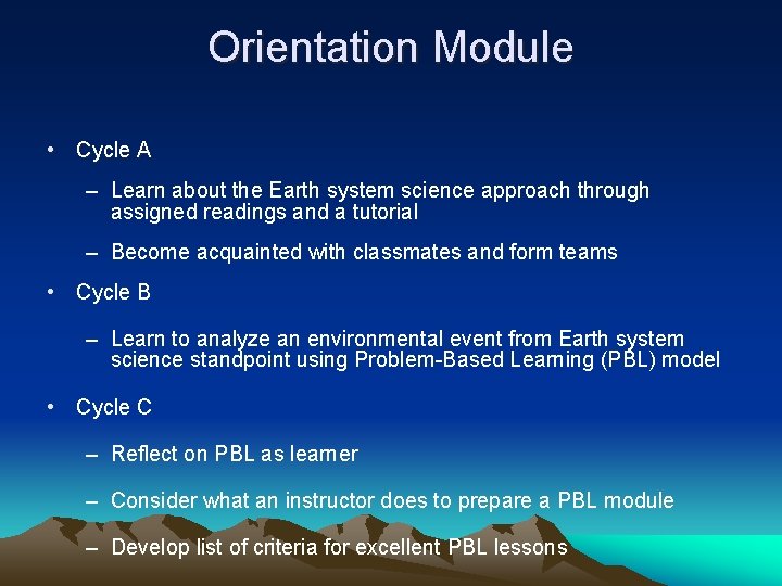 Orientation Module • Cycle A – Learn about the Earth system science approach through