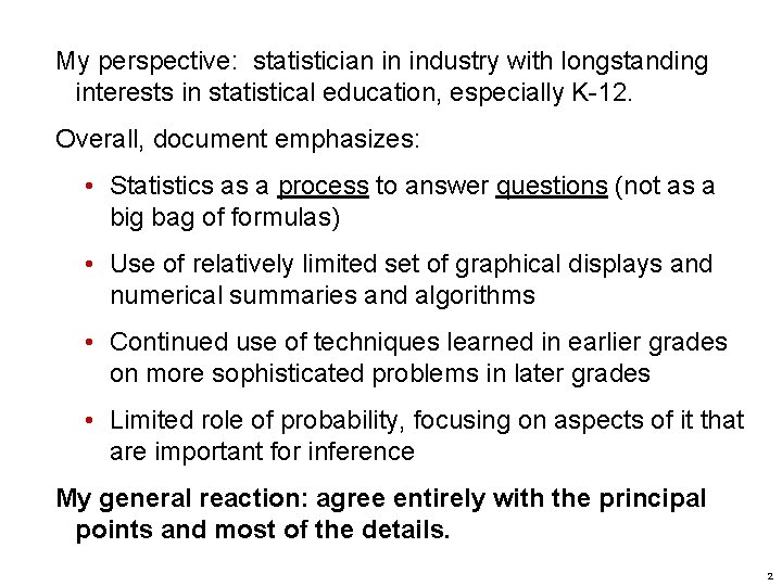 My perspective: statistician in industry with longstanding interests in statistical education, especially K-12. Overall,
