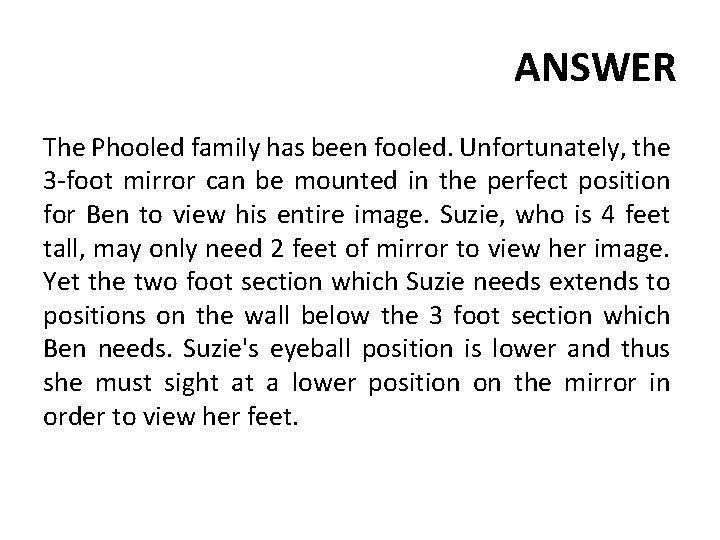 ANSWER The Phooled family has been fooled. Unfortunately, the 3 -foot mirror can be ANSWER The Phooled family has been fooled. Unfortunately, the 3 -foot mirror can be