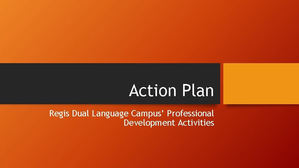 Action Plan Regis Dual Language Campus Professional Development