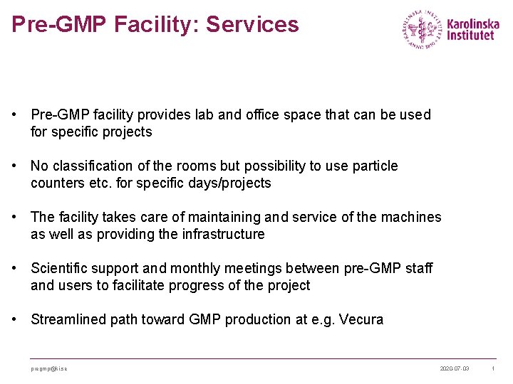 Pre-GMP Facility: Services • Pre-GMP facility provides lab and office space that can be