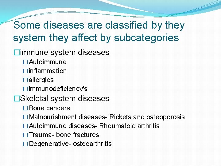 Some diseases are classified by they system they affect by subcategories �immune system diseases