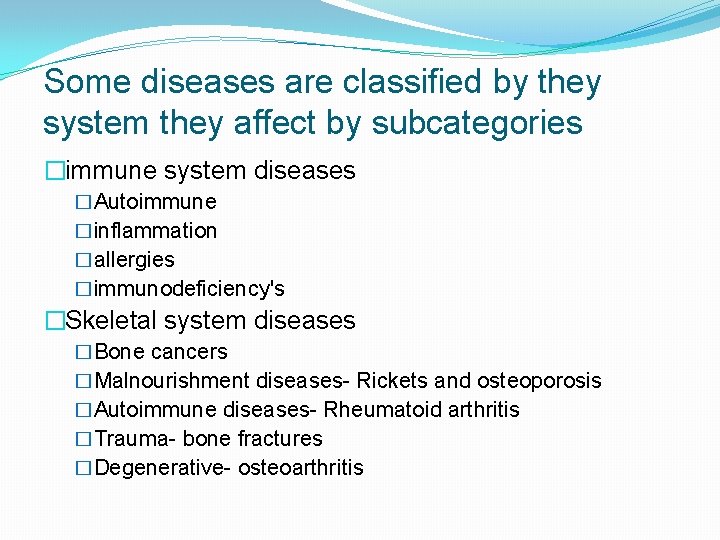 Some diseases are classified by they system they affect by subcategories �immune system diseases