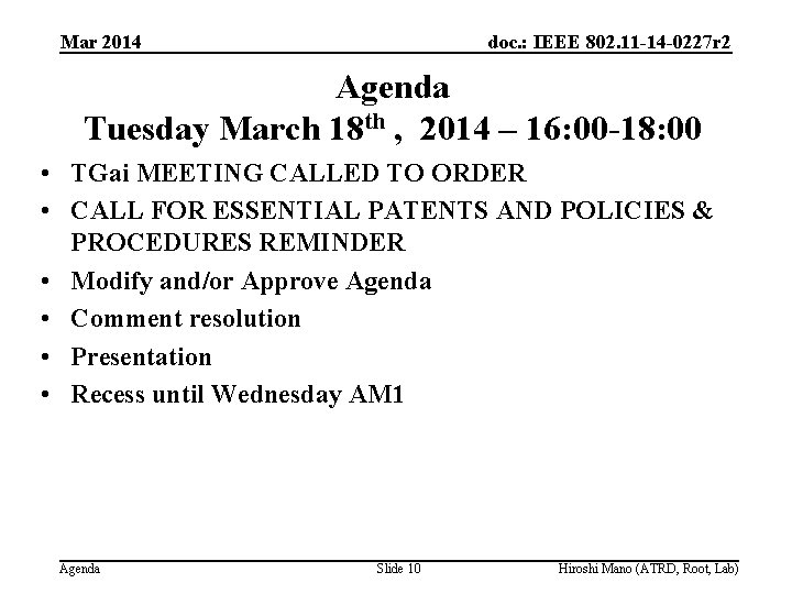 Mar 2014 doc. : IEEE 802. 11 -14 -0227 r 2 Agenda Tuesday March