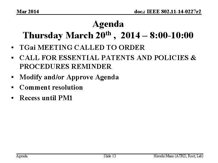 Mar 2014 doc. : IEEE 802. 11 -14 -0227 r 2 Agenda Thursday March