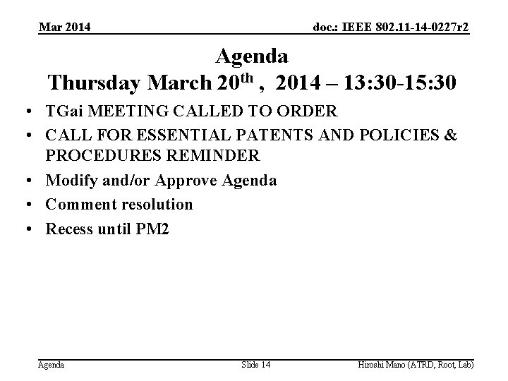Mar 2014 doc. : IEEE 802. 11 -14 -0227 r 2 Agenda Thursday March