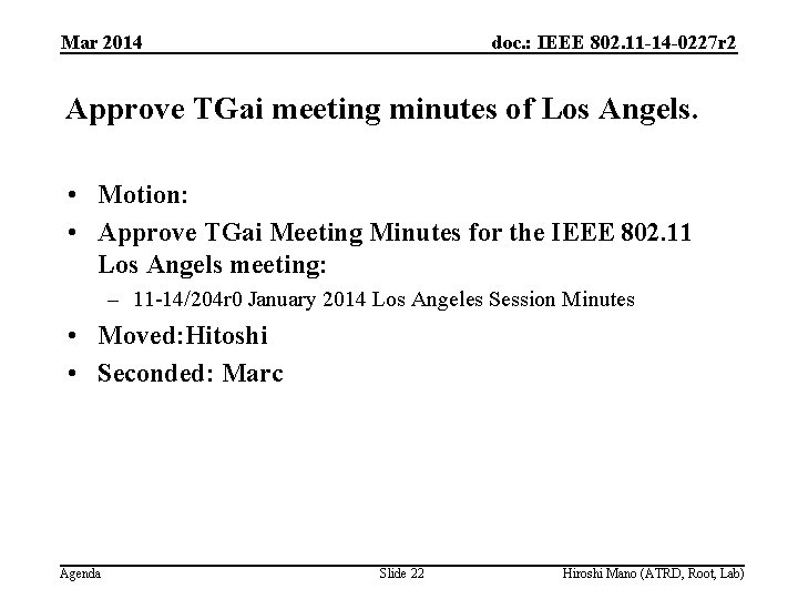 Mar 2014 doc. : IEEE 802. 11 -14 -0227 r 2 Approve TGai meeting