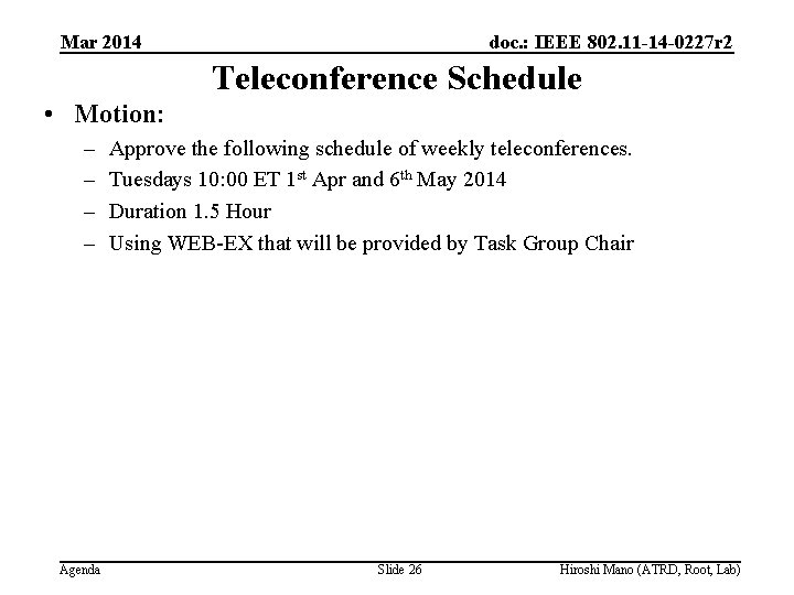 Mar 2014 doc. : IEEE 802. 11 -14 -0227 r 2 Teleconference Schedule •