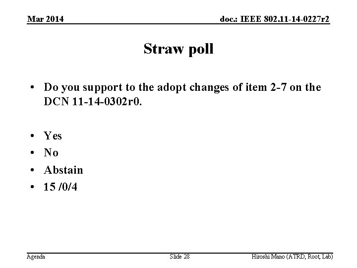 Mar 2014 doc. : IEEE 802. 11 -14 -0227 r 2 Straw poll •