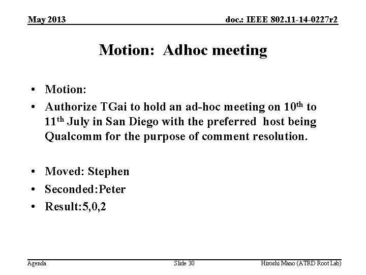 May 2013 doc. : IEEE 802. 11 -14 -0227 r 2 Motion: Adhoc meeting