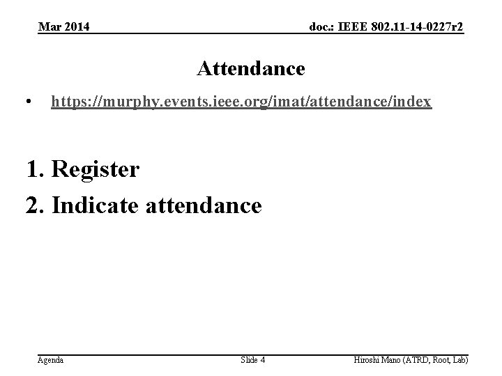 Mar 2014 doc. : IEEE 802. 11 -14 -0227 r 2 Attendance • https: