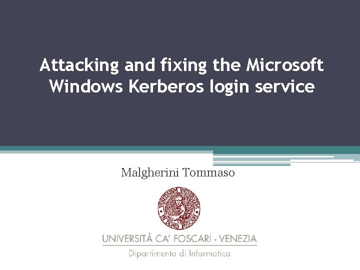 Attacking and fixing the Microsoft Windows Kerberos login service Malgherini Tommaso 