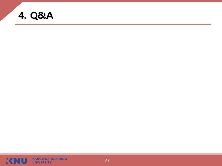 4. Q&A 27 