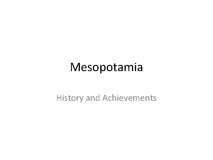 Mesopotamia History and Achievements 