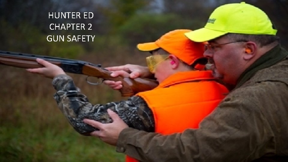 HUNTER ED CHAPTER 2 GUN SAFETY 