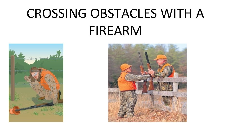 CROSSING OBSTACLES WITH A FIREARM 