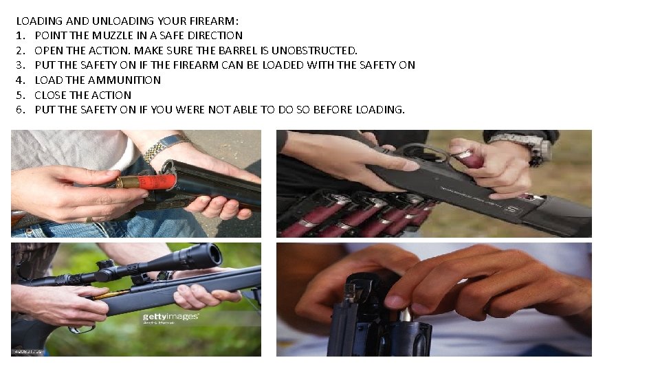 LOADING AND UNLOADING YOUR FIREARM: 1. POINT THE MUZZLE IN A SAFE DIRECTION 2.