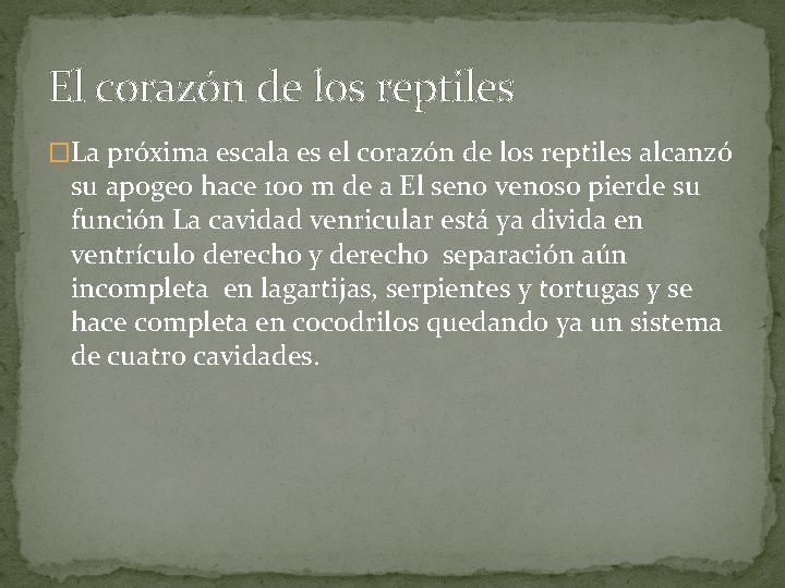 El corazón de los reptiles �La próxima escala es el corazón de los reptiles