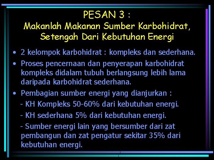 PESAN 3 : Makanlah Makanan Sumber Karbohidrat, Setengah Dari Kebutuhan Energi • 2 kelompok