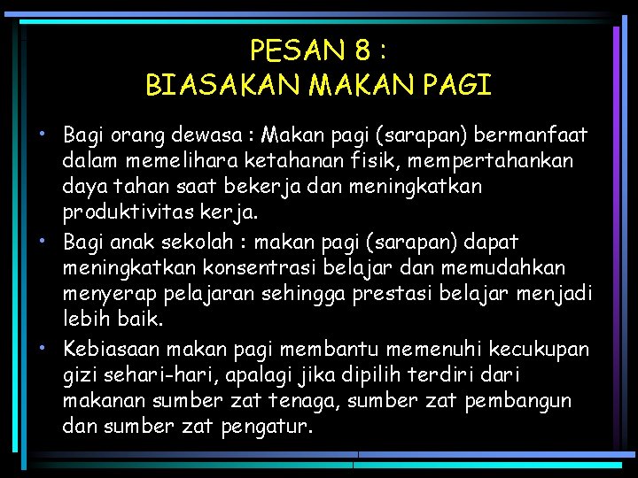 PESAN 8 : BIASAKAN MAKAN PAGI • Bagi orang dewasa : Makan pagi (sarapan)