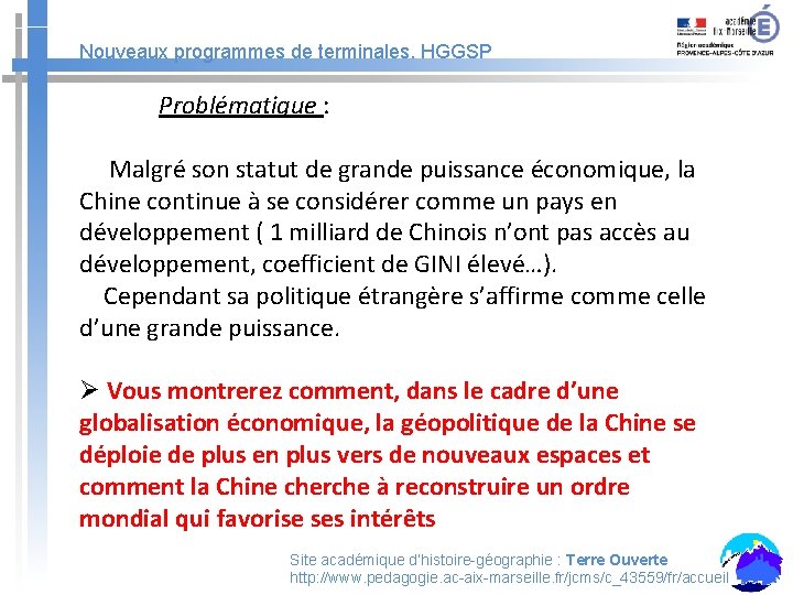 Nouveaux programmes de terminales. HGGSP Problématique : Malgré son statut de grande puissance économique,