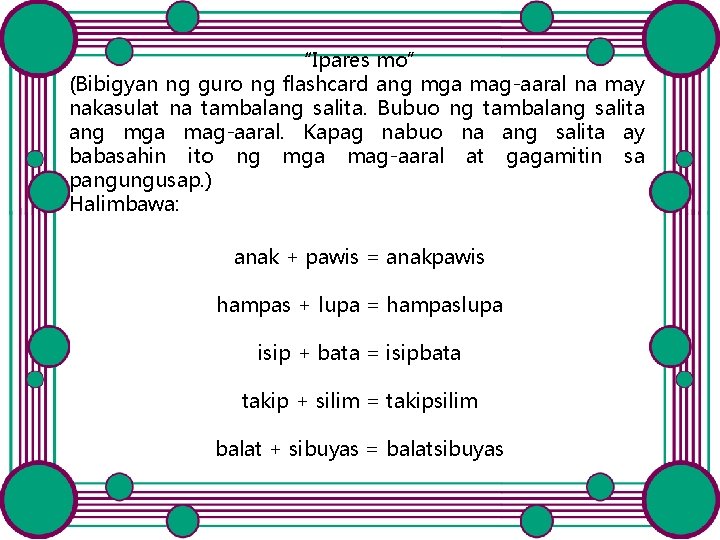 “Ipares mo” (Bibigyan ng guro ng flashcard ang mga mag-aaral na may nakasulat na