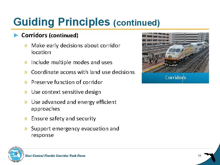 Guiding Principles (continued) ► Corridors (continued) » Make early decisions about corridor location »