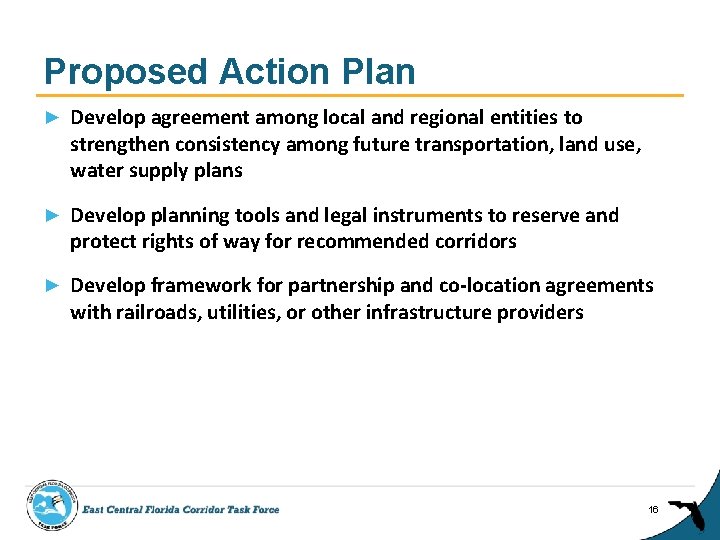 Proposed Action Plan ► Develop agreement among local and regional entities to strengthen consistency