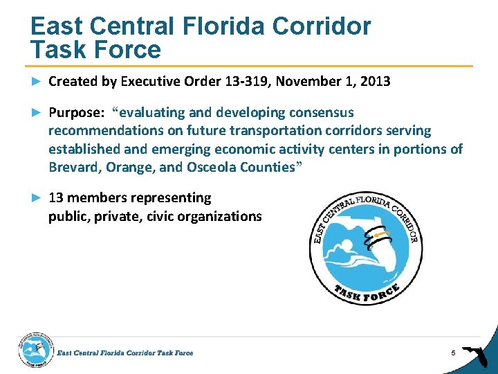 East Central Florida Corridor Task Force ► Created by Executive Order 13 -319, November