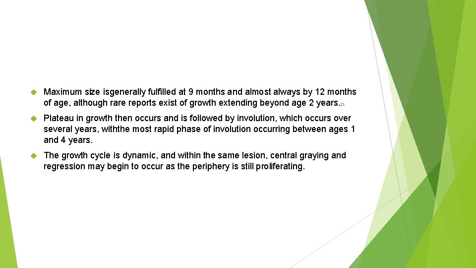  Maximum size isgenerally fulfilled at 9 months and almost always by 12 months