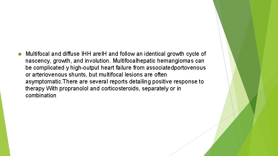  Multifocal and diffuse IHH are. IH and follow an identical growth cycle of