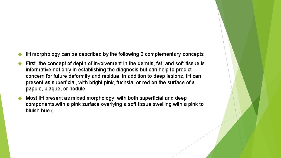  IH morphology can be described by the following 2 complementary concepts First, the