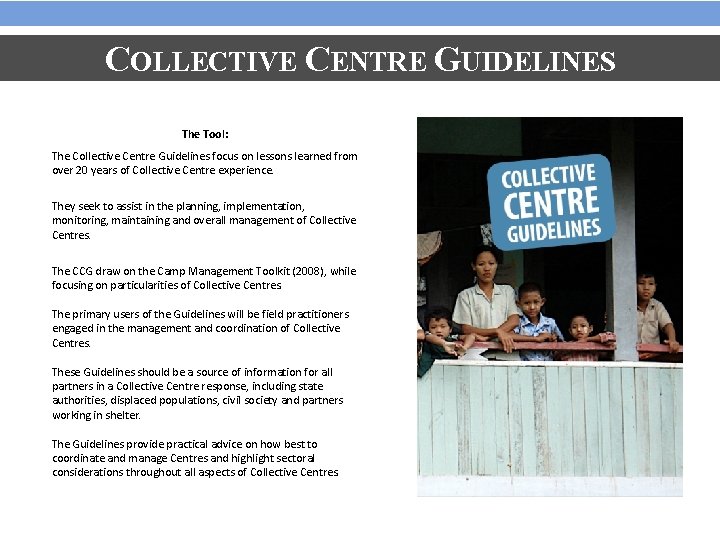 COLLECTIVE CENTRE GUIDELINES The Tool: The Collective Centre Guidelines focus on lessons learned from