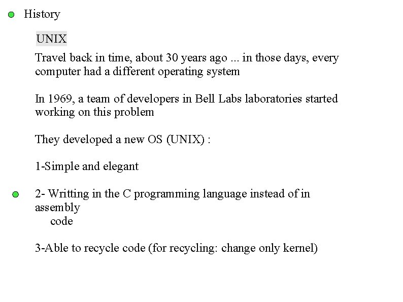 History UNIX Travel back in time, about 30 years ago. . . in those History UNIX Travel back in time, about 30 years ago. . . in those